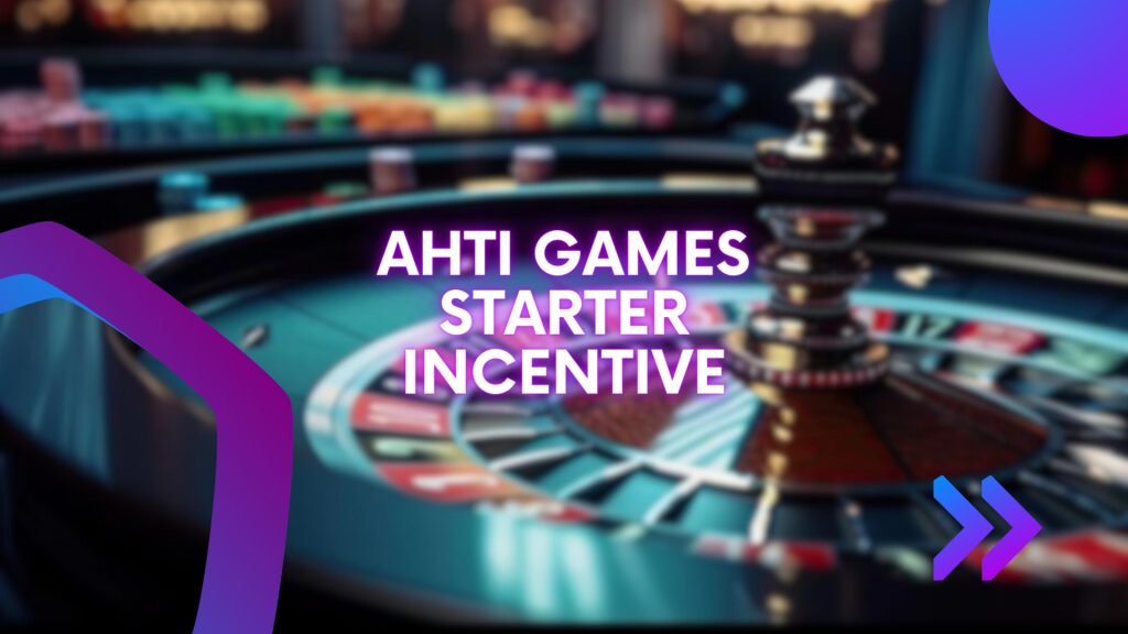 Ahti Games Starter Incentive