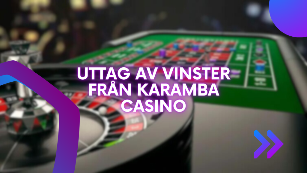 Uttag av vinster från Karamba Casino