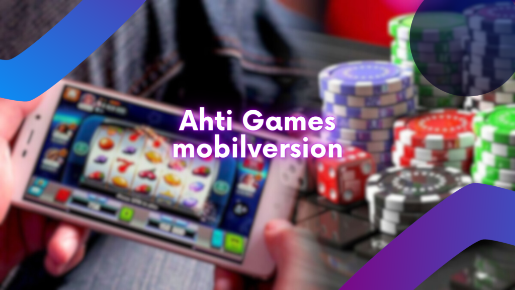 Ahti Games mobilversion