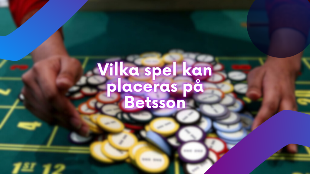 Vilka spel kan placeras på Betsson