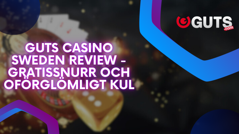 Guts Casino Sweden Review - gratissnurr och oförglömligt kul