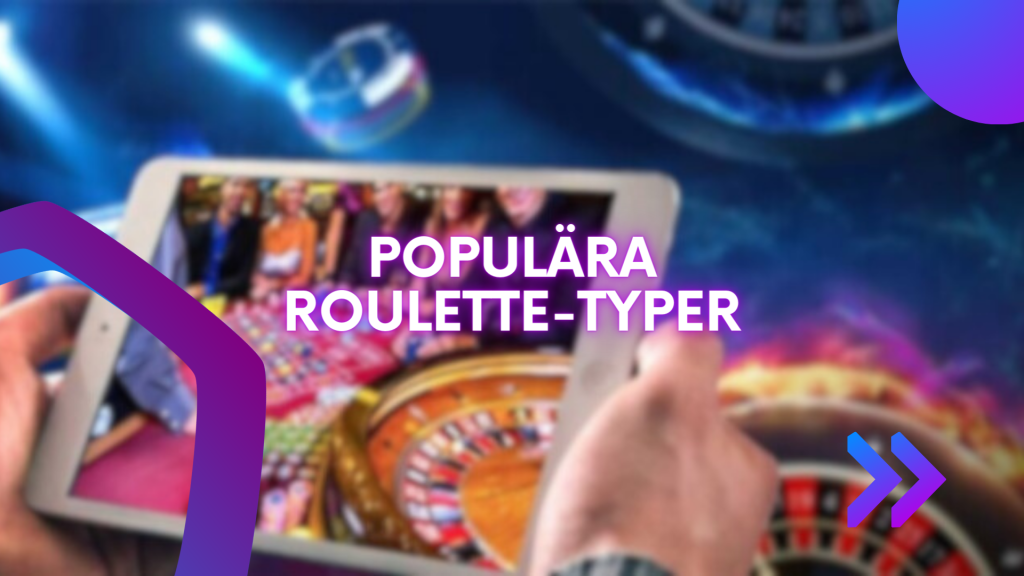 Populära roulette-typer