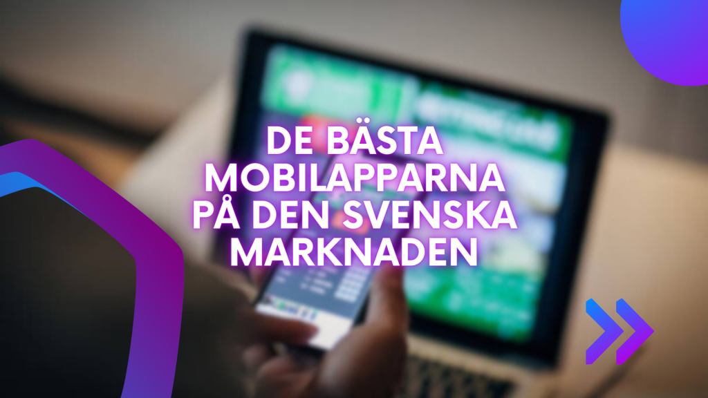 De bästa mobilapparna på den svenska marknaden